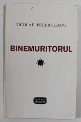 BINEMURITORUL de NICOLAE PRELIPCEANU , versuri , 1996 foto