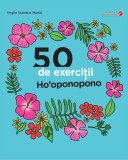 50 de exercitii Ho&#039;oponopono