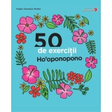 50 de exercitii Ho&#039;oponopono