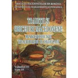 TRADITII SI OBICEIURI MACEDONENE VOL.3-CONSTANTINA DUMITRESCU, LIANA DUMITRESCU, LAURA ROGOBETE-244634