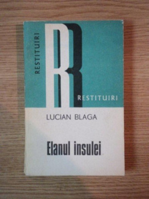 ELANUL INSULEI , AFORISME SI INSEMNARI de LUCIAN BLAGA , 1977 foto