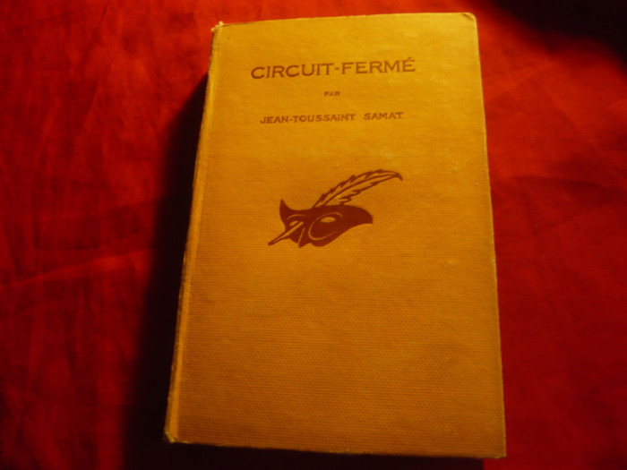 J.Toussaint Samat - Circuit Ferme - Colectia Masca 1933 , 252 pag