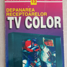 Depanarea receptoarelor TV color - Mihail Silișteanu, Șerban Naicu