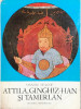 Manole Neagoe - Attila, Ginghiz-Han și Tamerlan (editia 1971)