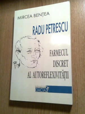 Radu Petrescu. Farmecul discret al autoreflexivitatii - Mircea Bentea (autograf) foto