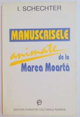 MANUSCRISELE ANIMATE DE LA MAREA MOARTA TALMACITE SI RASTALMACITE de I SCHECHTER , 1996 foto