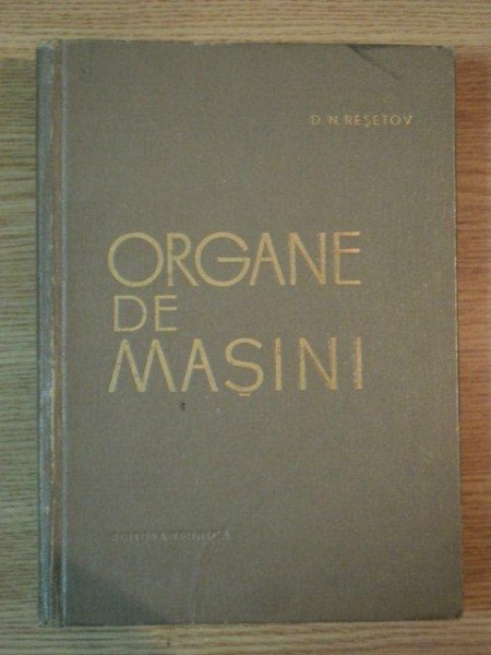 ORGANE DE MASINI de D. N. RESETOV , 1963