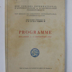XVIIe CONGRES INTERNATIONAL D ' ANTHROPOLOGIE et D ' ARCHEOLOGIE PREHISTORIQUE - PROGRAMME , BUCAREST , 1937 , PREZINTA INSEMNARI CU CREIONUL *