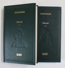 IDIOTUL , VOLUMELE I - II de FIODOR M. DOSTOIEVSKI , 2009 foto