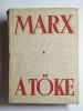 A tőke, I. k&ouml;tet &ndash; Aut. Marx K&aacute;roly, Trad. Rudas L., Nagy T., Ed. Szikra, 1949