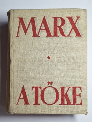 A tőke, I. k&amp;ouml;tet &amp;ndash; Aut. Marx K&amp;aacute;roly, Trad. Rudas L., Nagy T., Ed. Szikra, 1949 foto