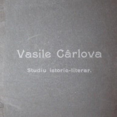 VASILE CARLOVA - STUDIU ISTORICO-LITERAR