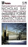 (Re)Sursele formei arhitecturale | Nicholas Ray, Paideia