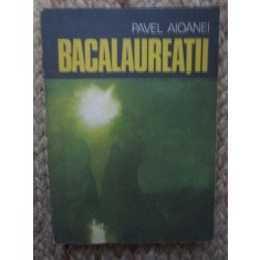 Pavel Aioanei - Bacalaureatii