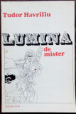 TUDOR HAVRILIU: LUMINA DE MISTER (VERSURI 1978/DESENE VASILE SOCOLIUC/TIRAJ 535)