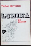 Cumpara ieftin TUDOR HAVRILIU: LUMINA DE MISTER (VERSURI 1978/DESENE VASILE SOCOLIUC/TIRAJ 535)