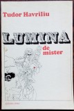 TUDOR HAVRILIU: LUMINA DE MISTER (VERSURI 1978/DESENE VASILE SOCOLIUC/TIRAJ 535)