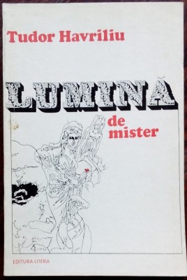 TUDOR HAVRILIU: LUMINA DE MISTER (VERSURI 1978/DESENE VASILE SOCOLIUC/TIRAJ 535) foto
