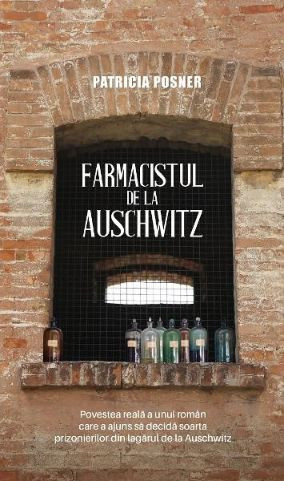 Farmacistul de la Auschwitz &ndash; Patricia Posner