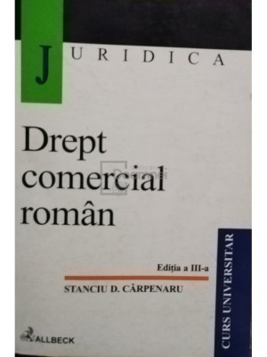 Stanciu D. Carpenaru - Drept comercial roman, editia a III-a (editia 2001) foto