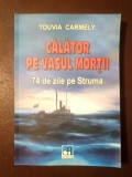 Touvia Carmely - Călător pe vasul morții: 74 de zile pe Struma