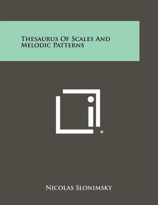 Thesaurus of Scales and Melodic Patterns