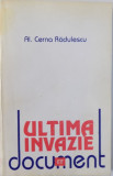 ULTIMA INVAZIE de AL. CERNA RADULESCU , 1996