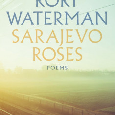 Sarajevo Roses | Rory Waterman