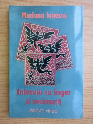 Mariana Ionescu - Interviu cu inger si maimuta (cu autograful autorului) foto
