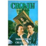 Archibald Joseph Cronin - Mormantul cruciatului - roman - 116004