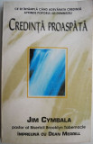 Credinta proaspata &ndash; Jim Cymbala