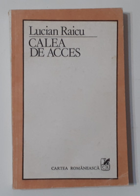 Lucian Raicu - Calea De Acces (Poza Cuprins) foto