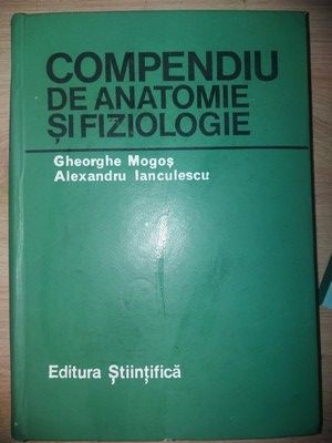 Compendiu de anatomie si fiziologie- Gheorghe Mogos, Alexandru Ianculescu foto