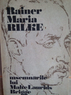 Rainer Maria Rilke - Insemnarile lui Malte Laurids Brigge (1982) foto