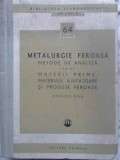 METALURGIE FEROASA. METODE DE ANALIZA PENTRU MATERII PRIME, MATERIALE AJUTATOARE SI PRODUSE FEROASE-COLECTIV