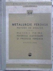 METALURGIE FEROASA. METODE DE ANALIZA PENTRU MATERII PRIME, MATERIALE AJUTATOARE SI PRODUSE FEROASE-COLECTI-231198