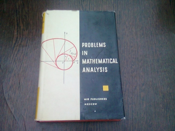 PROBLEMS IN MATHEMATICAL ANALYSIS (EDITIE IN LIMBA ENGLEZA, COLECTIV DE AUTORI)