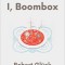 I, Boombox