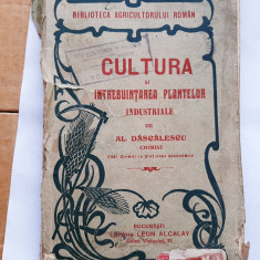 Al. Dăscălescu - Cultura si întrebuințarea plantelor industriale (aprox. 1908)