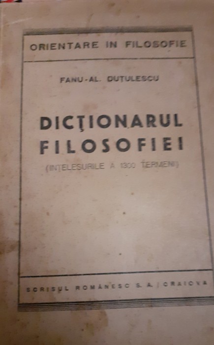 DICTIONARUL FILOSOFIEI FANU AL DUTULESCU CU AUTOGRAFUL AUTORULUI !!!!!