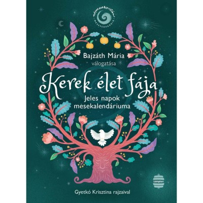 Kerek &amp;eacute;let f&amp;aacute;ja - Jeles napok mesekalend&amp;aacute;riuma - Bajz&amp;aacute;th M&amp;aacute;ria foto