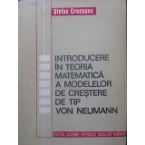 INTRODUCERE IN TEORIA MATEMATICA A MODELELOR DE CRESTERE DE TIP VON NEUMANN-STEFAN CRUCEANU-296291