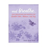 And breathe ..: daily meditations and mantras for greater calm, balance, and joy