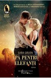 Apa pentru elefanti - Sara Gruen - Editura Humanitas