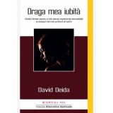 Draga mea iubita. Ghidul femeii pentru a trai plenar experienta sexualitatii si extazul cel mai profund al iubirii - tDavid Deida