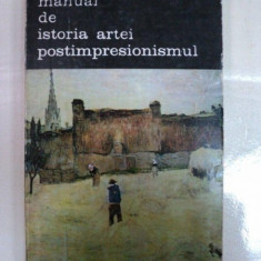 MANUAL DE ISTORIA ARTEI POSTIMPRESIONISMUL- G.OPRESCU- BUC. 1986