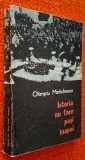 Istoria nu face pasi inapoi. Logica istoriei impotriva Dictatului de la Viena - Olimpiu Matichescu, Editura Dacia, 1985, ilustrata