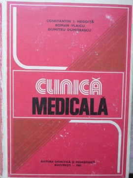 CLINICA MEDICALA-CONSTANTIN I. NEGOITA, ROMAN VLAICU, DUMITRU DUMITRASCU