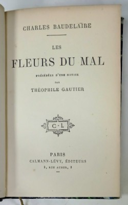 LES FLEURS DU MAL par CHARLES BAUDELAIRE , EDITION DEFINITIVE , cu un portret al autorului gravat , CCA. 1900 foto