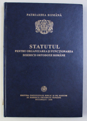 STATUTUL PENTRU ORGANIZAREA SI FUNCTIONAREA BISERICII ORTODOXE ROMANE , 2008 foto